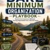 The Bare Minimum Organization Playbook: How to Get Organized Without Turning Organization into a Second Career