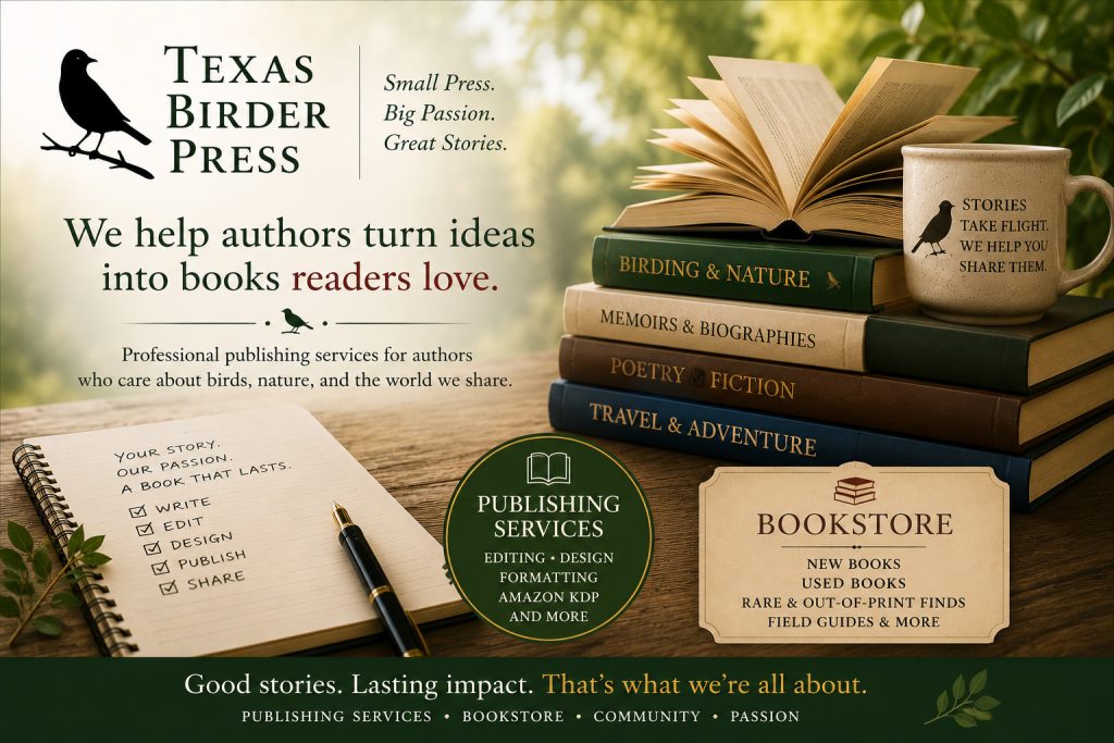 Texas Birder Press, Independent Small Publisher and Bookstore, Publish Your Texas Birding or Nature Book