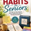 FrontCover-SimpleHabits Texas Birder Press, Maggie Holloway, Habits for Seniors - Orgnaization Tips for seniors