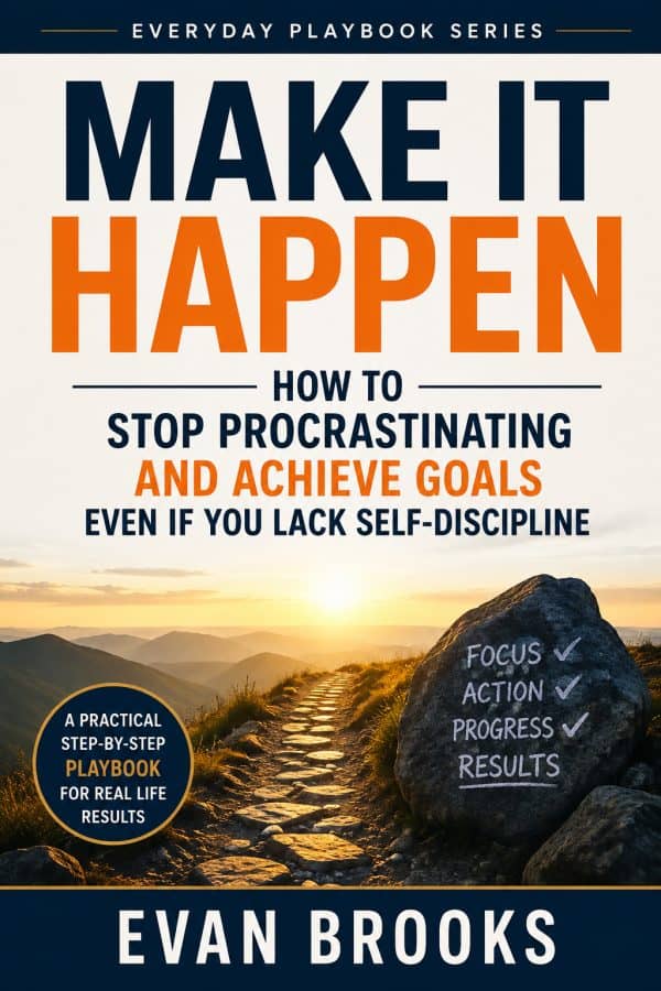 kindle Make It Happen Playbook: How to Stop Procrastinating and Achieve Goals Even If Y